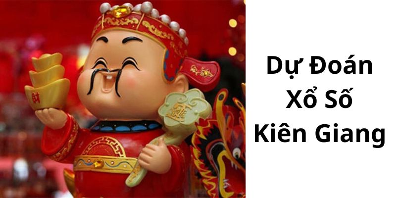 Dự Đoán Xổ Số Kiên Giang Chính Xác - Cập Nhật Mới Nhất tại KUBET